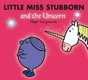 Little Miss Stubborn And The Unicorn by Roger Hargreaves