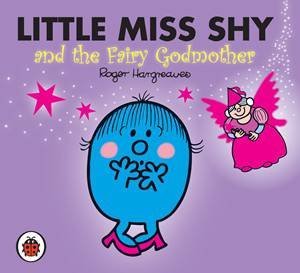 Little Miss Shy and the Fairy Godmother by Roger Hargreaves