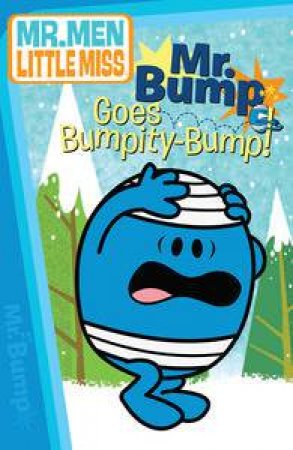 Mr Men Little Miss: Mr Bump Goes Bumpity-Bump! by Roger Hargreaves