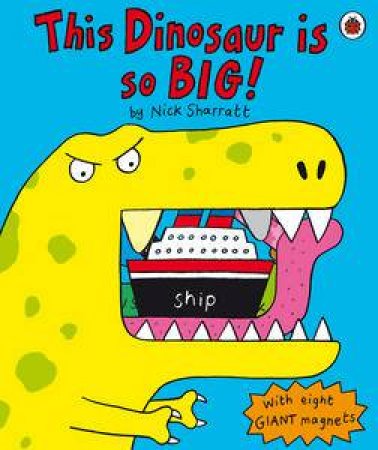 This Dinosaur is So Big by Nick Sharratt  