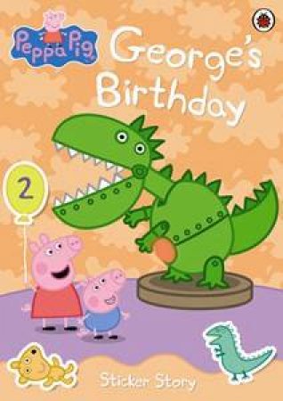 George's Birthday Sticker Story Book: Peppa Pig by Various