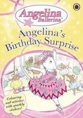 Angelina's Birthday Surprise: Angelina Ballerina by Lbd