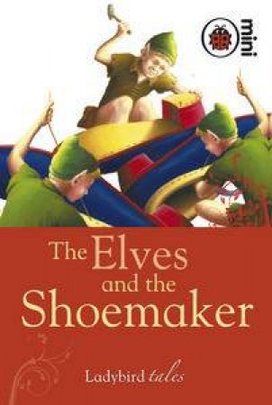 Elves and the Shoemaker by Brother's Grimm