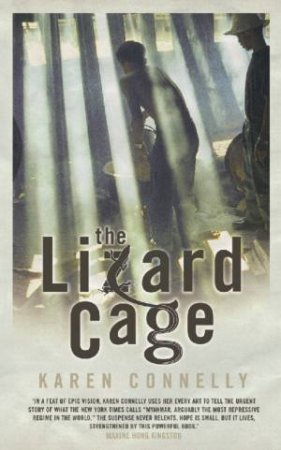 The Lizard Cage by Karen Connelly