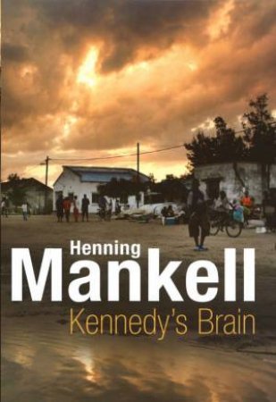 Kennedy's Brain by Henning Mankell