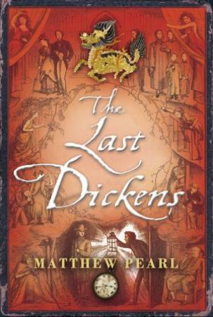 Last Dickens by Matthew Pearl