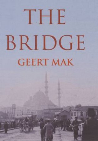 The Bridge by Geert Mak