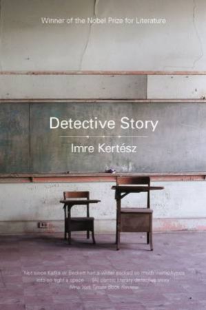 Detective Story by Imre Kertesz