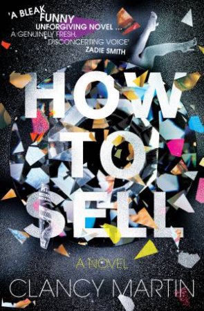 How To Sell by Clancy Martin