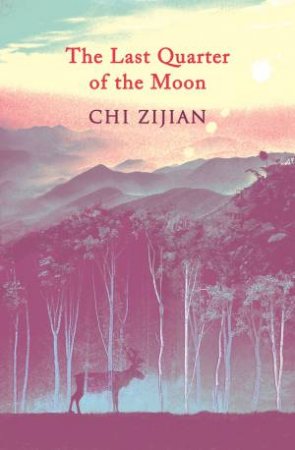 The Last Quarter Of The Moon by Chi Zijian