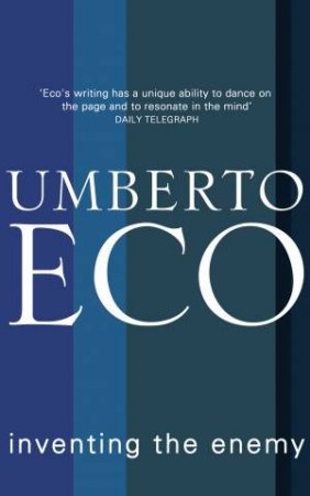 Inventing the Enemy by Umberto Eco