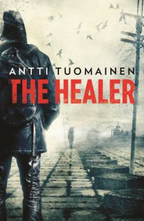 The Healer by Antti Tuomainen