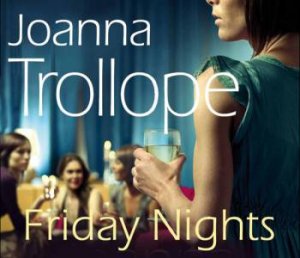 Friday Nights C D by Joanna Trollope