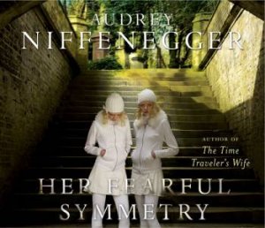 Her Fearful Symmetry - C D by Audrey Niffenegger