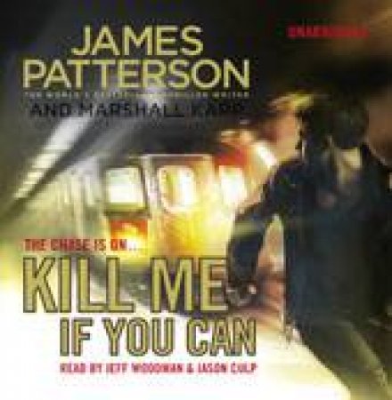 Kill Me If You Can [CD] by James Patterson & Marshall Karp