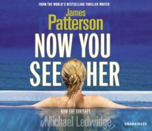 Now You See Her [Audio CD] by James Patterson