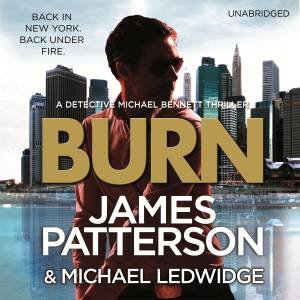 Burn by James Patterson & Michael Ledwidge