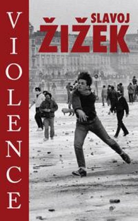 Violence by Slavoj Zizek