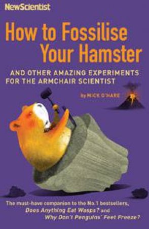 How to Fossilise Your Hamster by Mick O'Hare (ed)