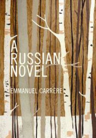 Russian Novel by Emmanuel Carrere