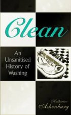 Clean An Unsanitised History Of Washing