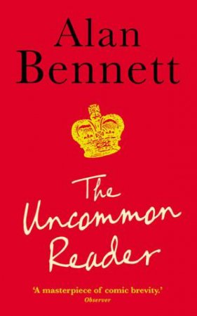 The Uncommon Reader by Alan Bennett