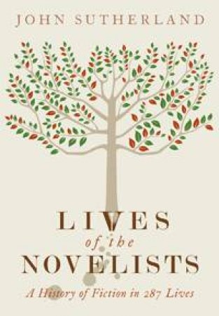 Lives of the Novelists by John Sutherland