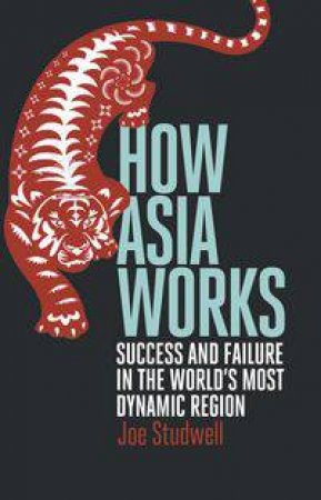 How Asia Works by Joe Studwell