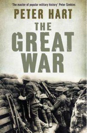 The Great War: 1914-1918 by Peter Hart