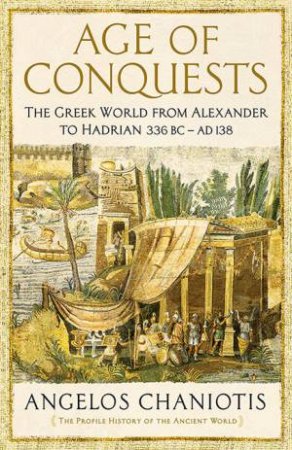 Age Of Conquests by Angelos Chaniotis