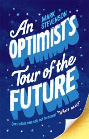 Optimist's Tour of the Future by Mark Stevenson