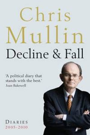 Decline and Fall by Chris Mullin