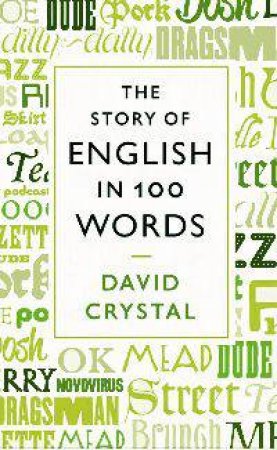 The Story of English in One Hundred Words by David Crystal