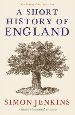 A Short History Of England by Simon Jenkins