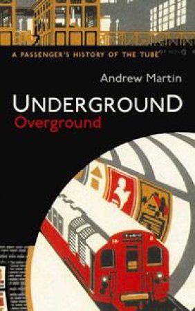 Underground, Overground by Andrew Martin