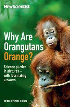 New Scientist: Why are Orangutans Orange? by Various 