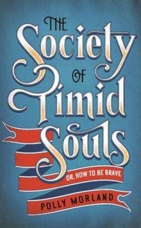 The Society of Timid Souls by Polly Morland