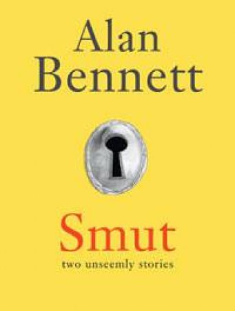 Smut by Alan Bennett