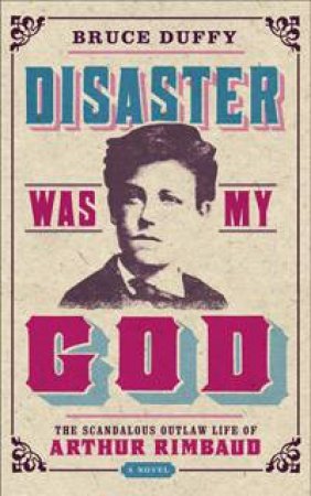 Disaster Was My God by Bruce Duffy