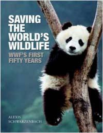 Saving The World's Wildlife by Alexis Schwarzenbach