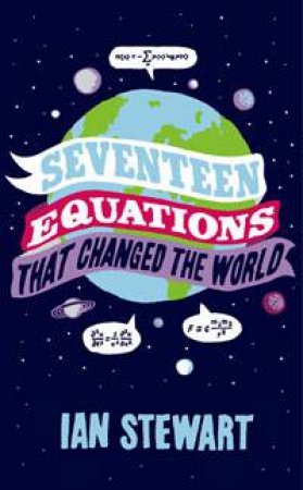 Seventeen Equations that Changed the World by Ian Stewart