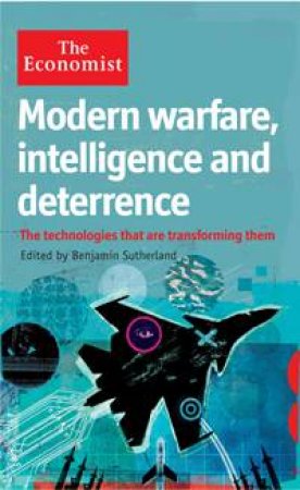 Modern Warfare, Intelligence and Deterrence by Ben Sutherland