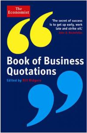 Economist Book of Business Quotations by Bill Ridgers