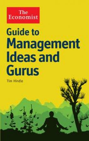 Guide to Management Ideas and Gurus by Tim Hindle