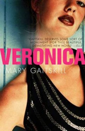 Veronica by Mary Gaitskill