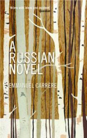 A Russian Novel by Emmanuel Carrere