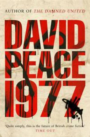 Nineteen Seventy Seven (1977) by David Peace