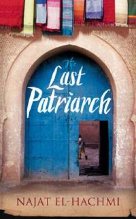 The Last Patriarch by Najat El Hachmi