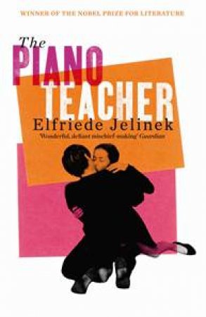 Piano Teacher by Elfriede Jelinek