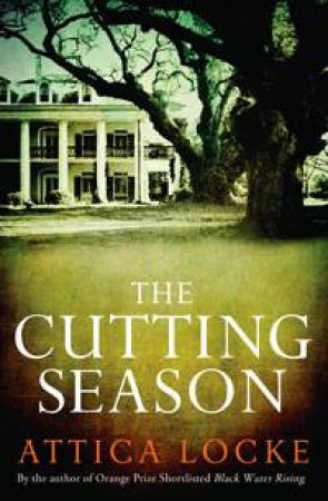 The Cutting Season by Attica Locke